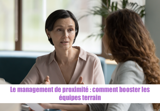 Qu'est-ce que le management de proximité ?